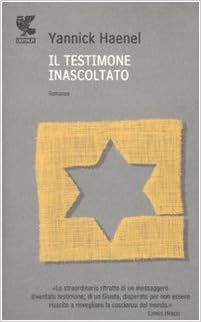 Yannick Haenel - Il testimone inascoltato (2010)