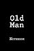 Old Man: Notebook, 150 lined pages, softcover, 6