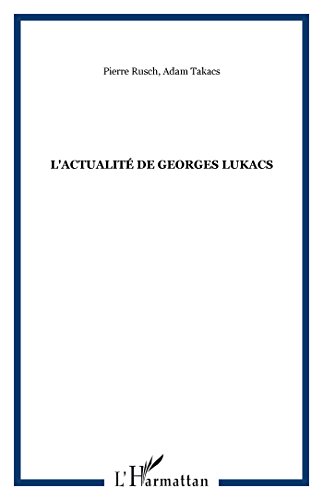 L' actualité de Georg Lukács