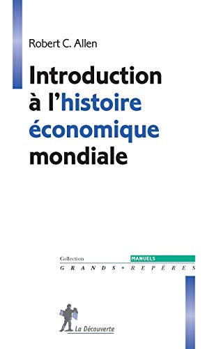 Introduction à l'histoire économique mondiale by Robert-C Allen
