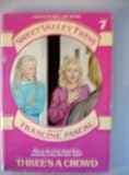 Three's a Crowd (Sweet Valley Twins, Book 7)