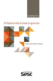 Livro Mutações: o futuro não é mais o que era (Série Mutações)