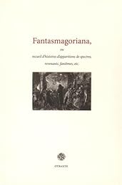 Fantasmagoriana ou Recueil d'histoires d'apparitions de spectres, revenants, fantômes, etc.