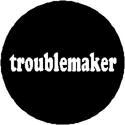 TROUBLEMAKER 1.25