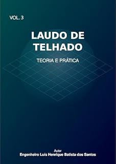 Livro LAUDO DE TELHADO: Teoria e Prática Vol. 3