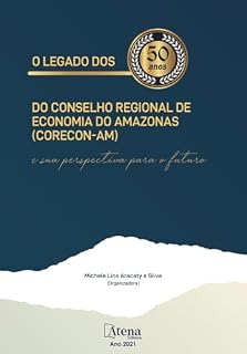 Livro O legado dos 50 anos do Conselho Regional de Economia do Amazonas (Corecon-AM) e sua perspectiva para o futuro
