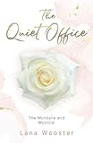 The Quiet Office: The Mundane and Mystical
