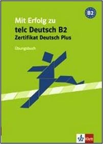 Mit Erfolg Zu Telc Deutsch B2 Zertifikat Deutsch Plus Ubungsbuch Ubungsbuch Hantschel Hans J Klotz Verena Krieger Paul Amazon De Bucher