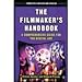 The Filmmaker's Handbook- A Comprehensive Guide for the Digital Age by Ascher,Steven; Pincus,Edward. by 