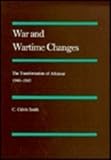 Front cover for the book War and Wartime Changes: The Transformation of Arkansas 1940-1945 by C. Calvin Smith