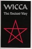 Wicca: The Ancient Way by