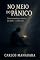 Livro No Meio do Pânico: Uma travessia por dentro do medo — e além dele