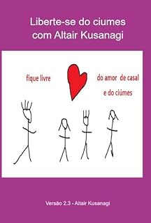 Livro Liberte-se Do Ciúmes Com Altair Kusanagi