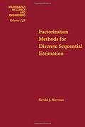Factorization methods for discrete sequential estimation, Volume 128 (Mathematics in Science and Engineering)