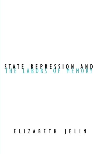 State Repression and the Labors of Memory
