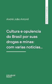 Livro Cultura e opulencia do Brasil por suas drogas e minas: com varias noticias…