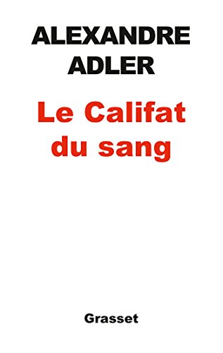 Le Califat du sang (French Edition) by Alexandre Adler