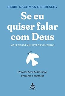 Se eu quiser falar com Deus: Orações para pedir força, proteção e coragem