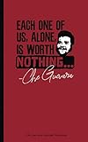 Che Guevara Journal Notebook: Each One of Us, Alone, is Worth Nothing, Softcover Book, 100 Lined Pag by Latin America Focus, South American Art