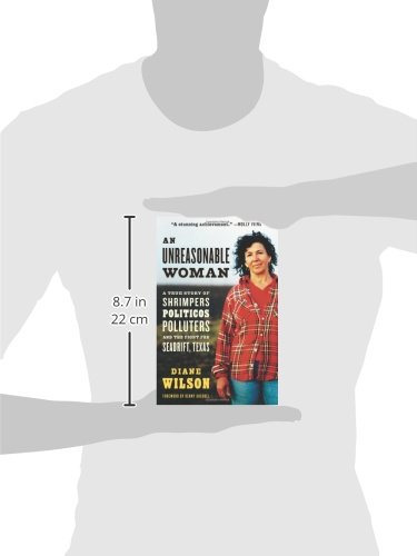 An Unreasonable Woman A True Story Of Shrimpers Politicos Polluters And The Fight For Seadrift Texas Diane Wilson Kenny Ausubel 9781933392271 Amazon Com Books An Unreasonable Woman A True Story Of Shrimpers Politicos Polluters And The Fight For Seadrift Texas Diane Wilson Kenny Ausubel 9781933392271 Amazon Com Books