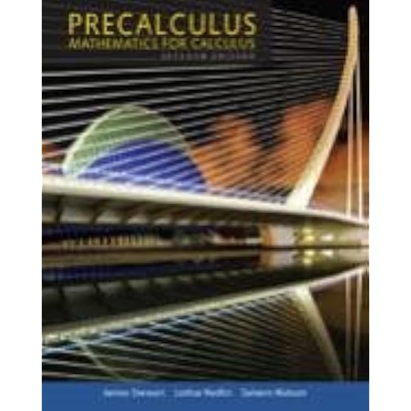 Precalculus: Mathematics for Calculus, 7th Student Edition