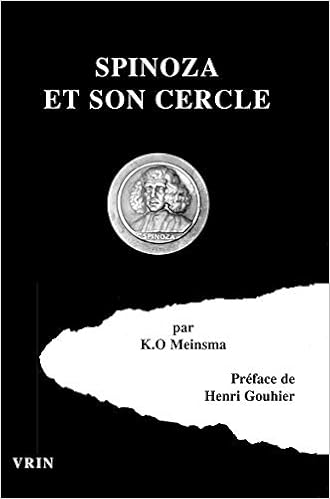 Amazon Com Spinoza Et Son Cercle Etude Critique Historique Sur Les Heterodoxes Hollandais Histoire Des Idees Et Des Doctrines French Edition 9782711682461 Meinsma K O Roosenburg S Osier J P Gouhier Henri Books