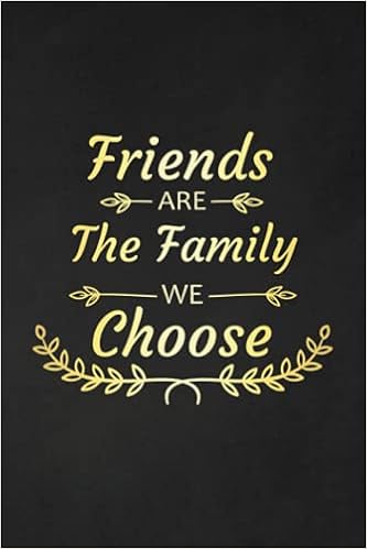 Friends Are The Family We Choose Friends Are The Family We Choose: Appreciation Gift For Your Bestie:  Morales, Rosalind B.: 9798477609208: Amazon.com: Books