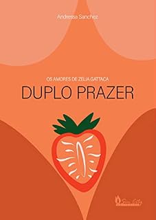 Livro DUPLO PRAZER: OS AMORES DE ZÉLIA GATTACA (SÉRIE GATTACA)