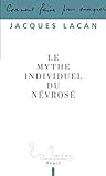 Le mythe individuel du névrosé : Poésie et vérité dans la névrose by 