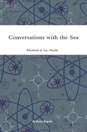 Conversations with the sea