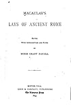 Macaulay's Lays of Ancient Rome by Thomas Babington Macaulay