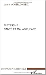 Nietzsche, santé et maladie, l'art