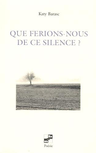 Que ferions-nous de ce silence ?