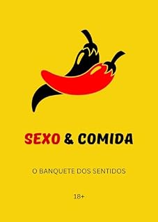 Livro SEXO E COMIDA: O BANQUETE DOS SENTIDOS