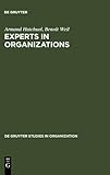 Experts in Organizations : A Knowledge-Based Perspective on Organizational Change, Hatchuel, Armand and Weil, Benoit, 3110141191