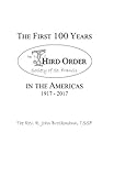 The First 100 Years in the Americas: 1917 - 2017: Third Order Society of St. Francis by Rev. R. John Brockmann TSSF