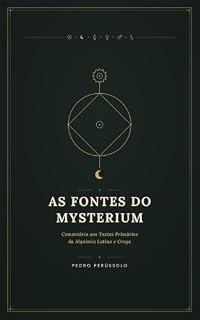Livro AS FONTES DO MYSTERIUM CONIUNCTIONIS: Comentário aos Textos Primários da Alquimia Latina e Grega