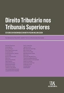 Livro Direito Tributário nos Tribunais Superiores: Estudos em homenagem à Ministra Regina Helena Costa (Obras coletivas)