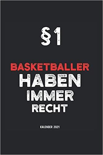 Kalender 2021 Basketball Jahreskalender 2021 Basketballer Mit Humor Als Geschenk Idee Fur Basketballerin Mit Dem Spruch 1 Basketballer Haben Immer Freunde Die Ihr Hobby Lieben German Edition Kalender Publishing Kreative 9798695682670 Amazon kalender 2021 basketball