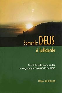 Livro Somente Deus é Suficiente: Caminhando com poder e segurança no mundo de hoje