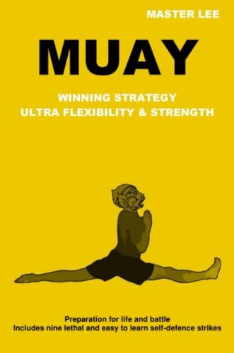 MUAY: Winning Strategy - Ultra Flexibility & Strength