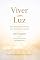 Livro Viver com Luz: 200 afirmações positivas para transformar o teu dia
