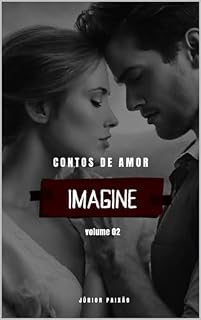 Livro EMAGINE: CONTOS DE AMOR (IMAGINE Livro 2)