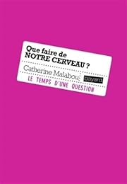 Que faire de notre cerveau ?