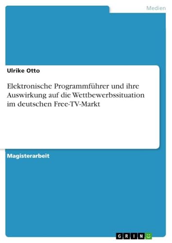 Elektronische Programmführer und ihre Auswirkung auf die Wettbewerbssituation i…