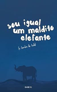 Livro sou igual um maldito elefante (e lembro de tudo)