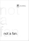 Not a Fan: Follower's Journal by 