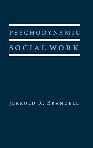 Psychodynamic Social Work (Foundations of Social Work Knowledge Series)