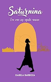 Livro Saturnina: Era Uma Vez Aquela Menina (Entrelaços e Fios)