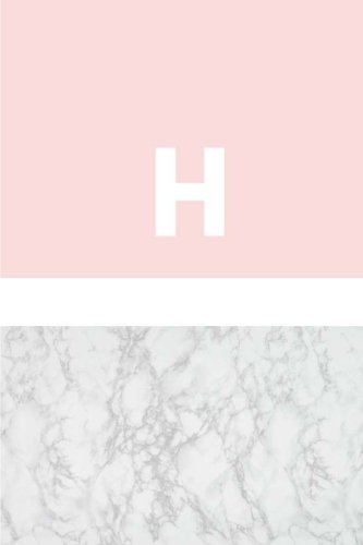 H: Marble and Pink / Monogram Initial 'H' Notebook: (6 x 9) Diary, Daily Planner, Lined Journal For Writing, 100 Pages, Soft Cover